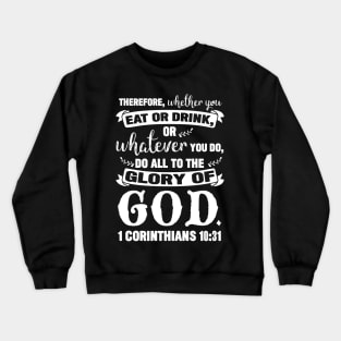 1 Corinthians 10:31 Do All To The Glory Of God Crewneck Sweatshirt